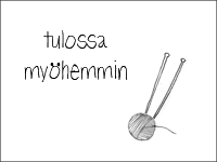 tulossa my�hemmin